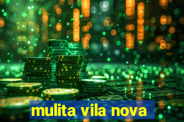 mulita vila nova